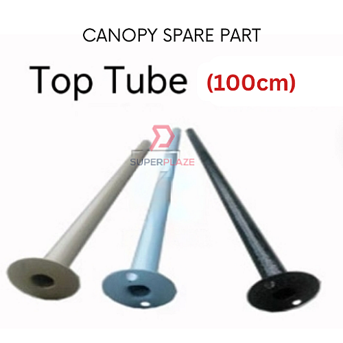 Top Tube 100cm Canopy Spare Part