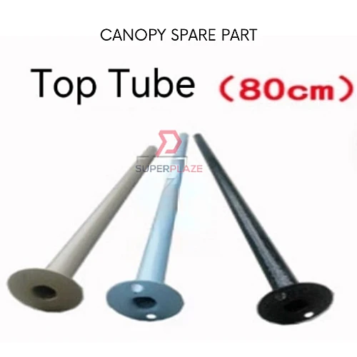 Top Tube 80cm Canopy Spare Part